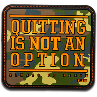 5.11 Tactical Quitting Is Not an Option Patch